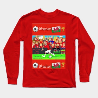 He needs to hang up his boots, wrexham funny football/soccer sayings. Long Sleeve T-Shirt